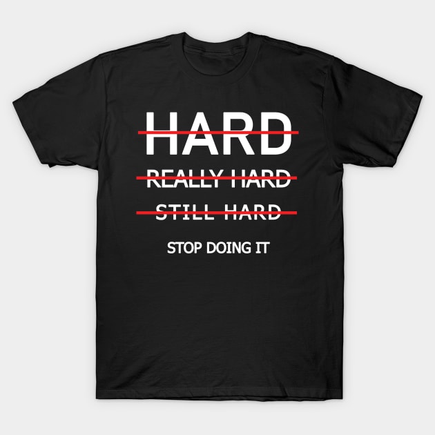 funny motivational quotes T-Shirt by Yaman